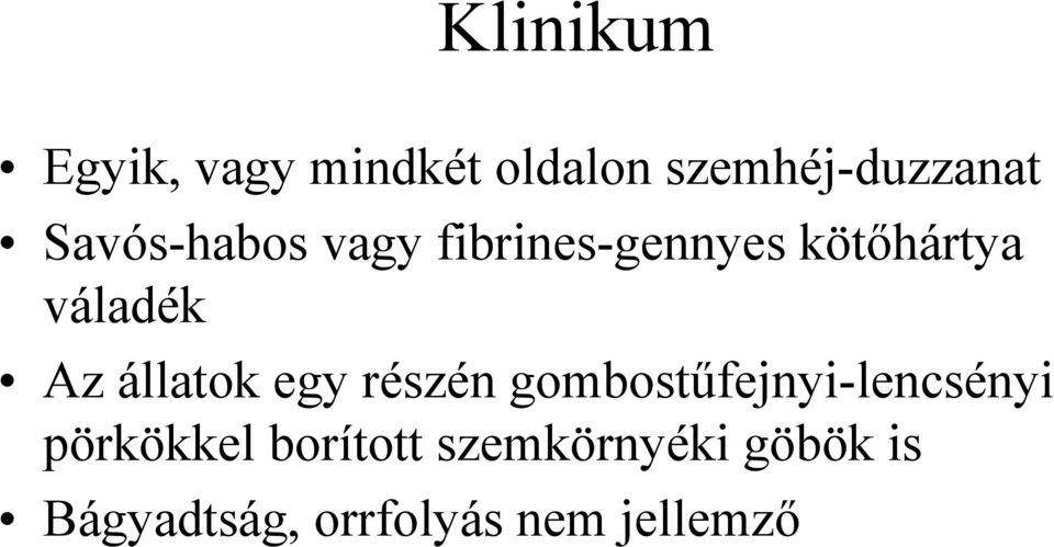 állatok egy részén gombostűfejnyi-lencsényi pörkökkel