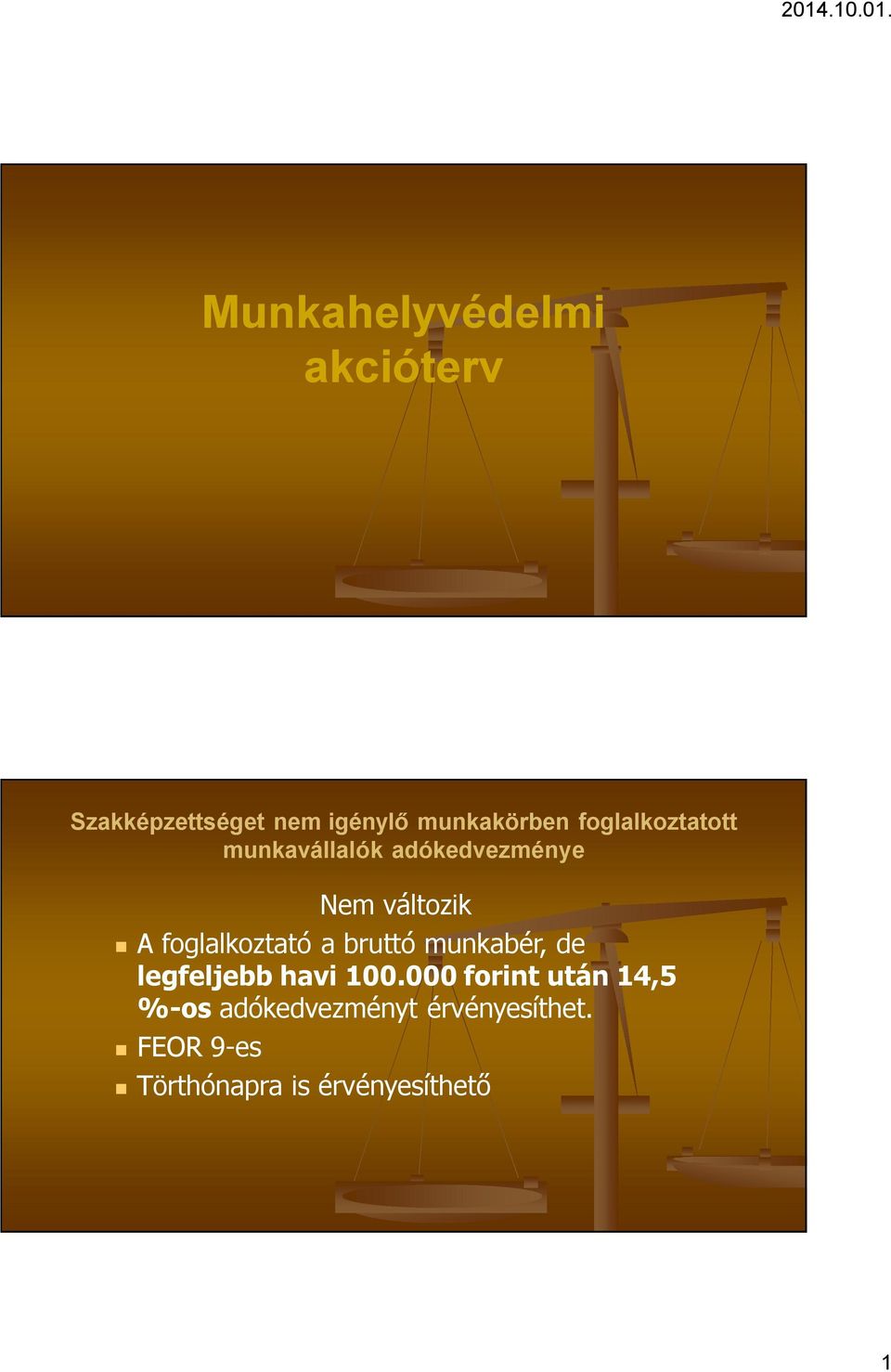 foglalkoztató a bruttó munkabér, de legfeljebb havi 100.