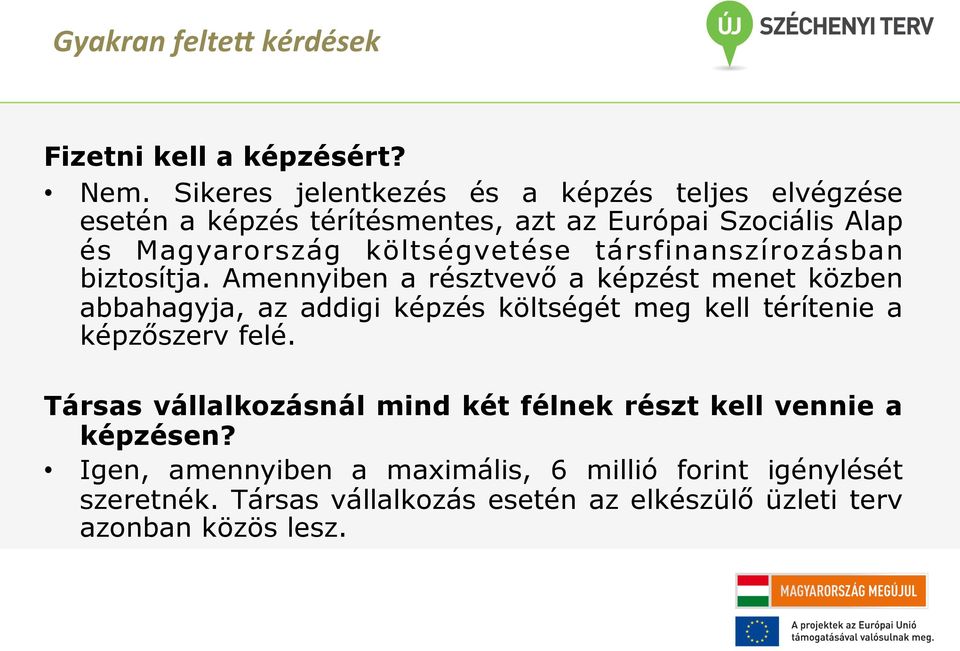 társfinanszírozásban biztosítja.
