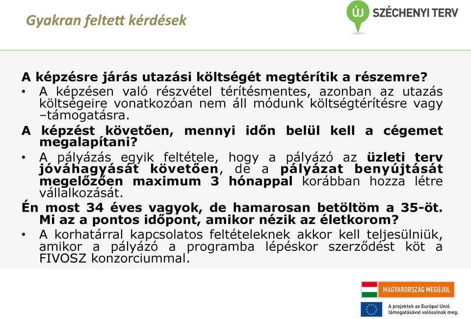 A képzést követően, mennyi időn belül kell a cégemet megalapítani?