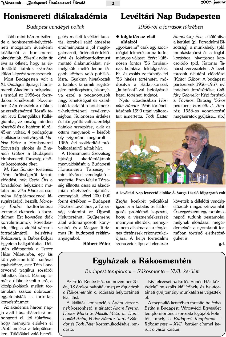 Országos Ifjúsági Honismereti Akadémia helyszíne, s témául az 1956-os forradalom kínálkozott.