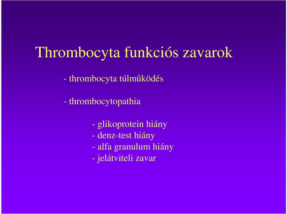 thrombocytopathia - glikoprotein hiány