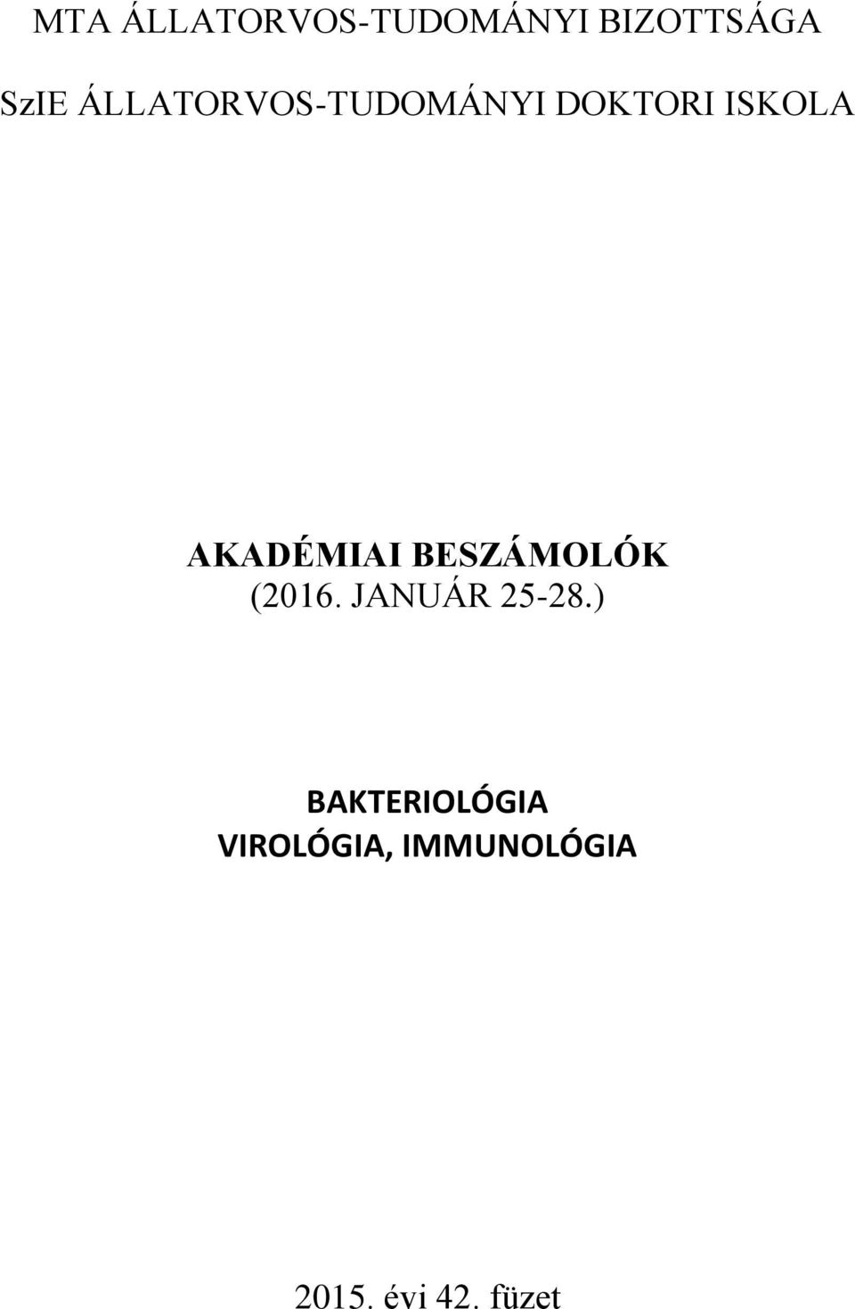 AKADÉMIAI BESZÁMOLÓK (2016. JANUÁR 25-28.