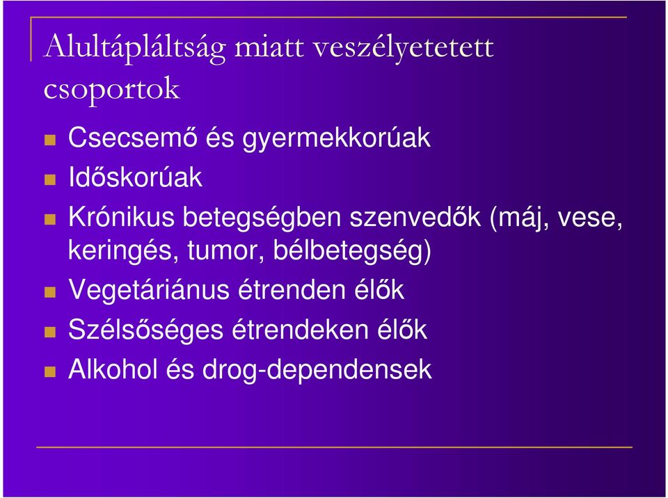 (máj, vese, keringés, tumor, bélbetegség) Vegetáriánus