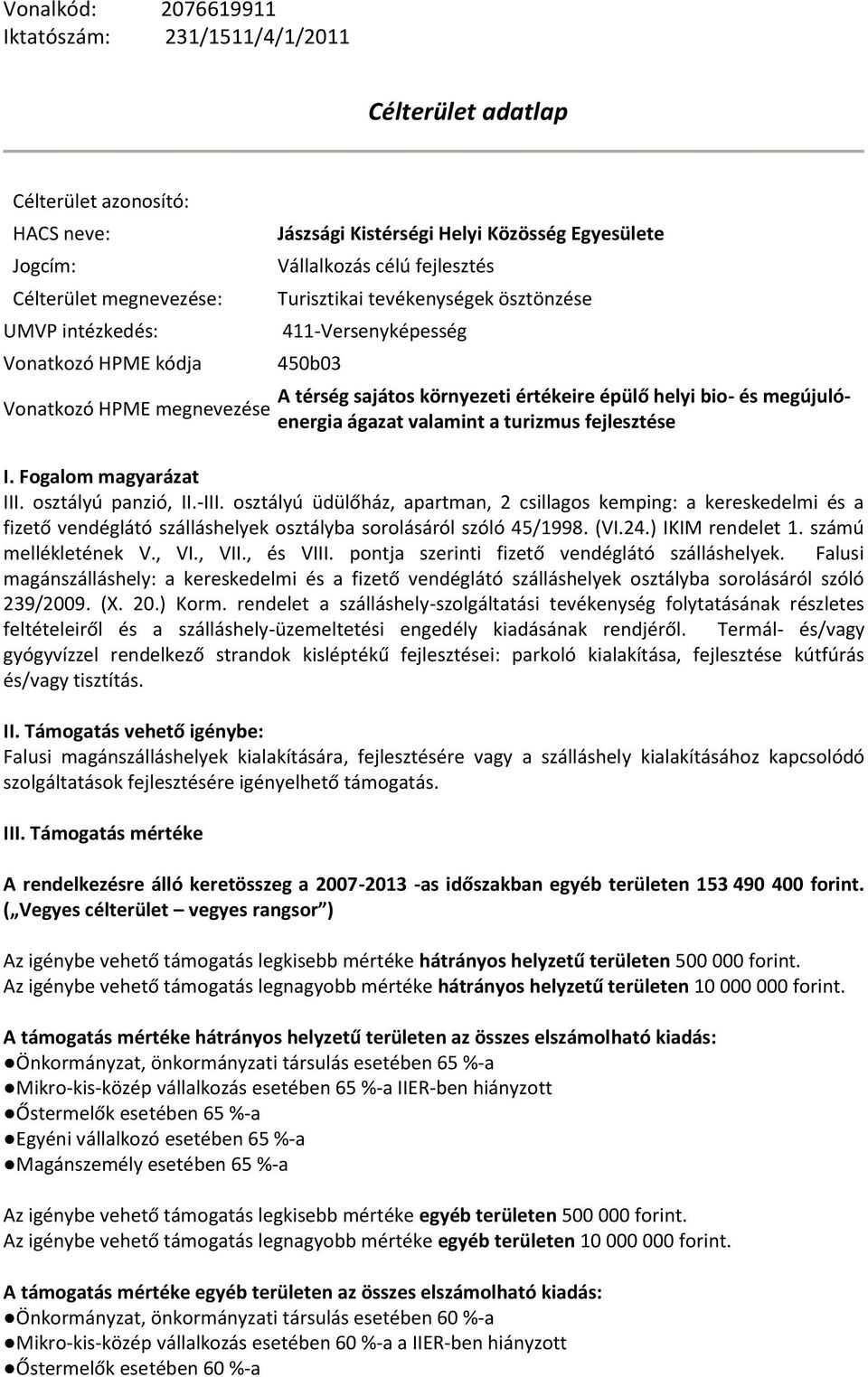 fejlesztése I. Fogalom magyarázat III. osztályú panzió, II.-III.