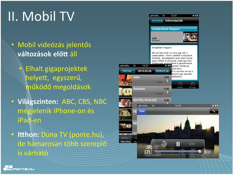 Világszinten: ABC, CBS, NBC megjelenik iphone- on és ipad-