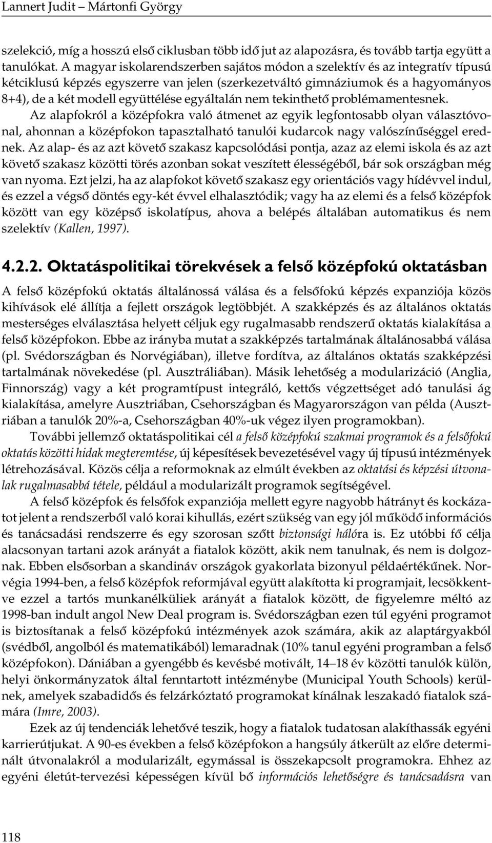 egyáltalán nem tekinthető problémamentesnek.