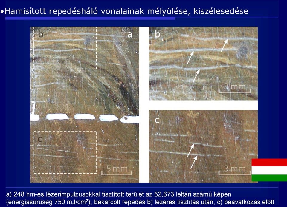 52,673 leltári számú képen (energiasűrűség 750 mj/cm 2 ),