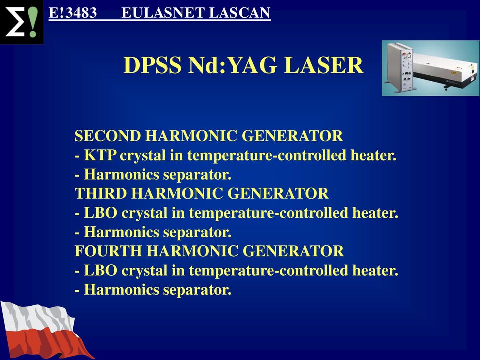 THIRD HARMONIC GENERATOR - LBO crystal in  FOURTH HARMONIC GENERATOR - LBO