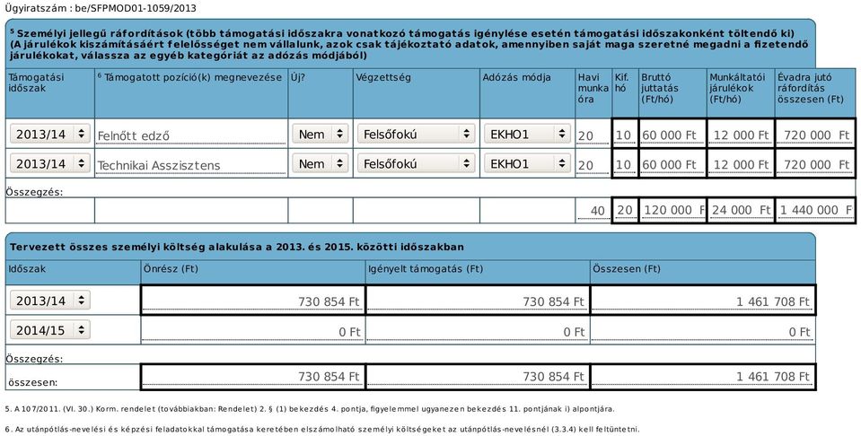 Végzettség Adózás módja Havi Kif.