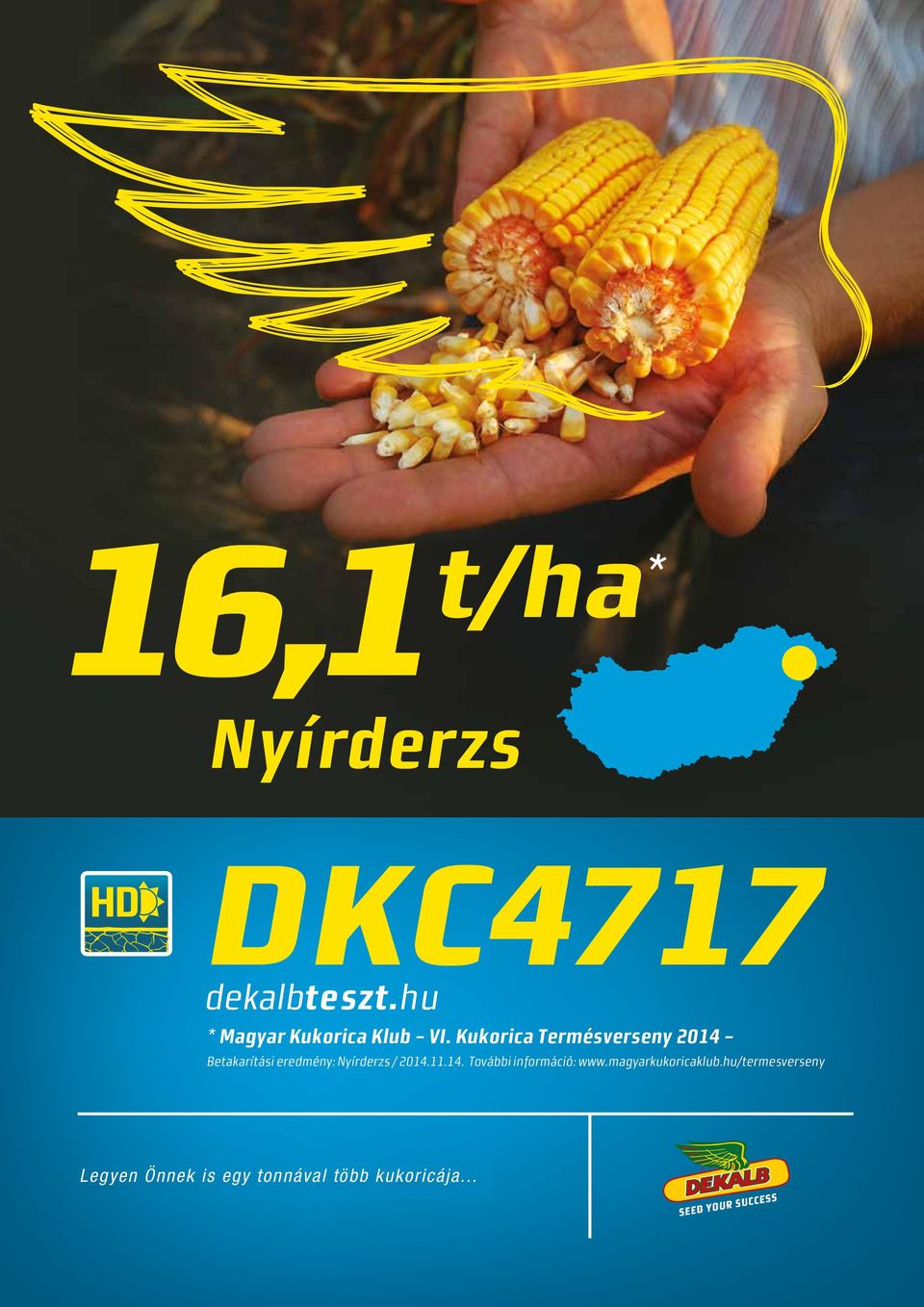 / 2014.11.14. További információ: www.magyarkukoricaklub.
