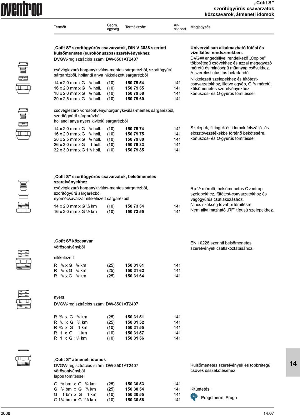 (10) 150 79 55 1 18 x 2,0 mm x /4 holl. (10) 150 79 58 1 20 x 2,5 mm x /4 holl.