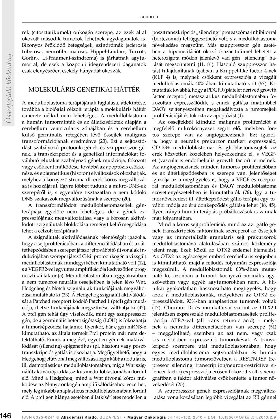 daganatok csak elenyészően csekély hányadát okozzák.