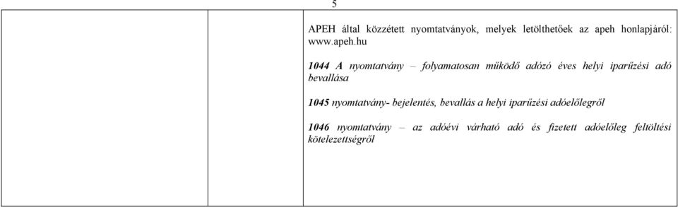 bevallása 1045 nyomtatvány- bejelentés, bevallás a helyi iparűzési adóelőlegről