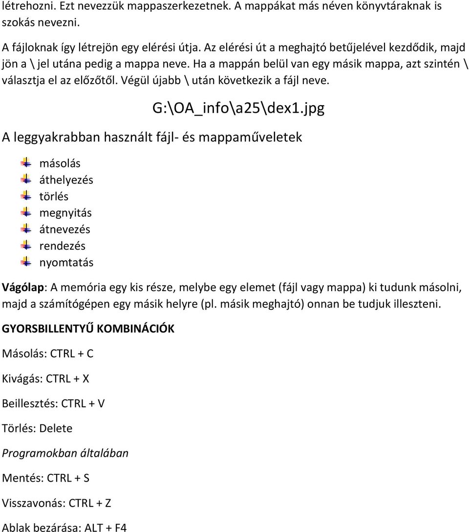 Végül újabb \ után következik a fájl neve. G:\OA_info\a25\dex1.