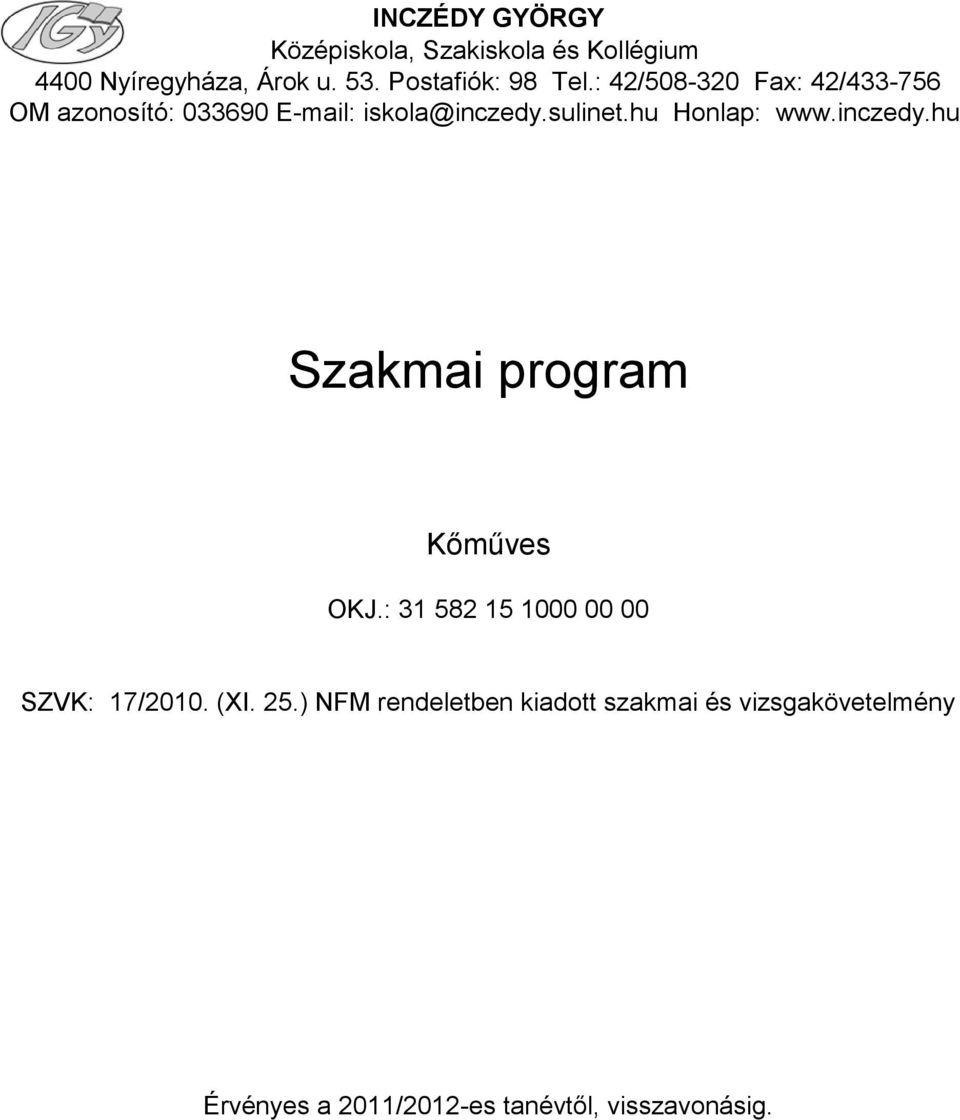 sulinet.hu Honlap: www.inczedy.hu Szakmai program Kőműves OKJ.