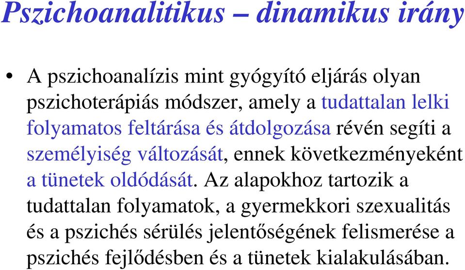 következményeként a tünetek oldódását.