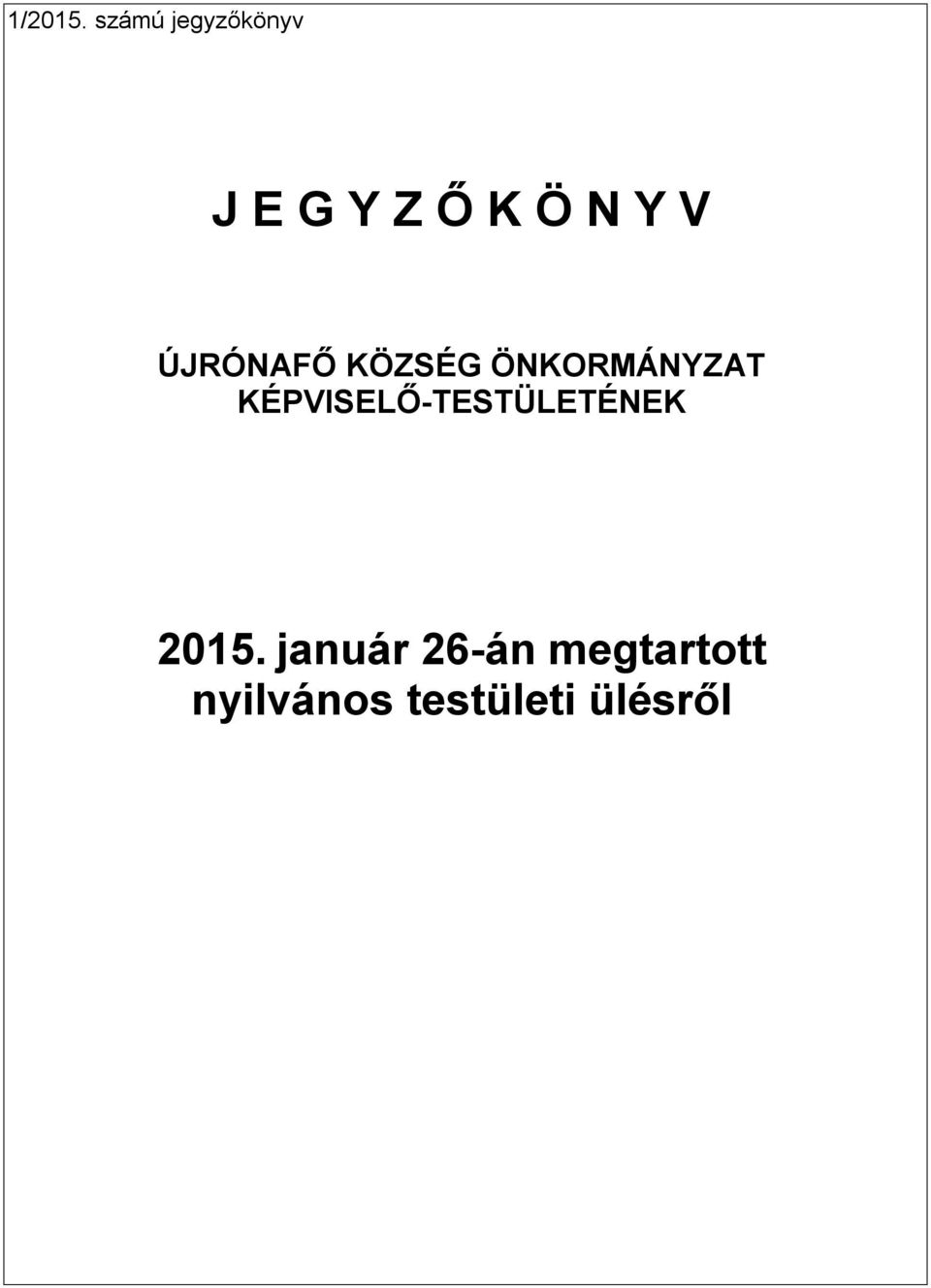 ÚJRÓNAFŐ KÖZSÉG ÖNKORMÁNYZAT