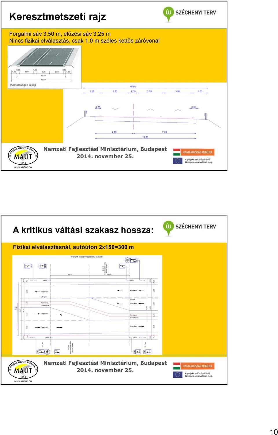 széles kettős záróvonal A kritikus váltási szakasz