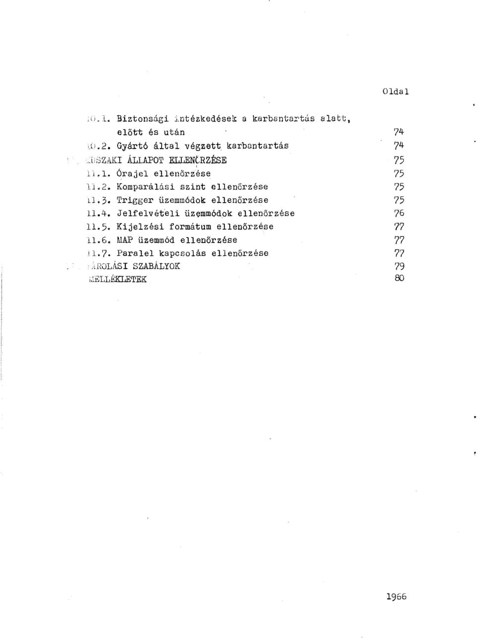 4. Jefevétei üzemmódk eenőrzése 11.5. Kijezési frmátum eenőrzése 1.1.6. MAP üzemmód eenőrzése 11.7.