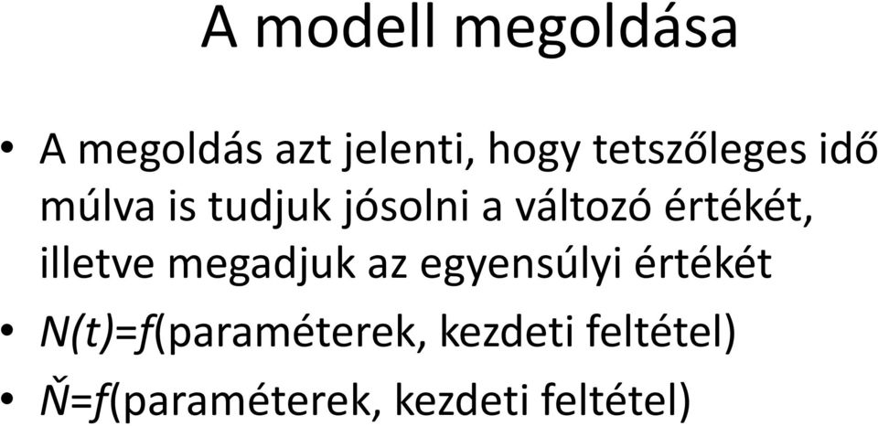 értékét, illetve megadjuk az egyensúlyi értékét