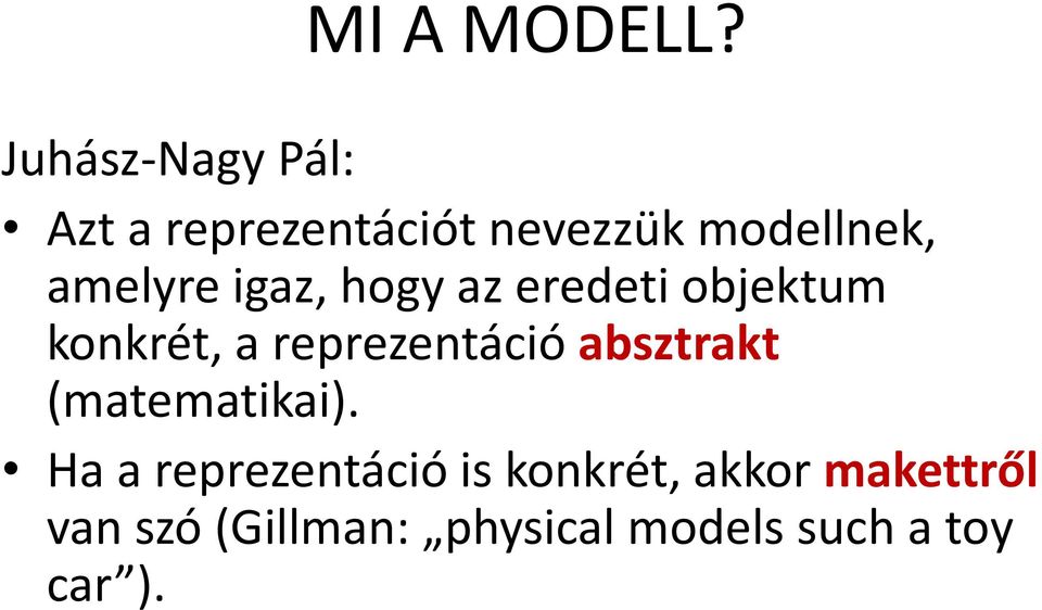 amelyre igaz, hogy az eredeti objektum konkrét, a reprezentáció