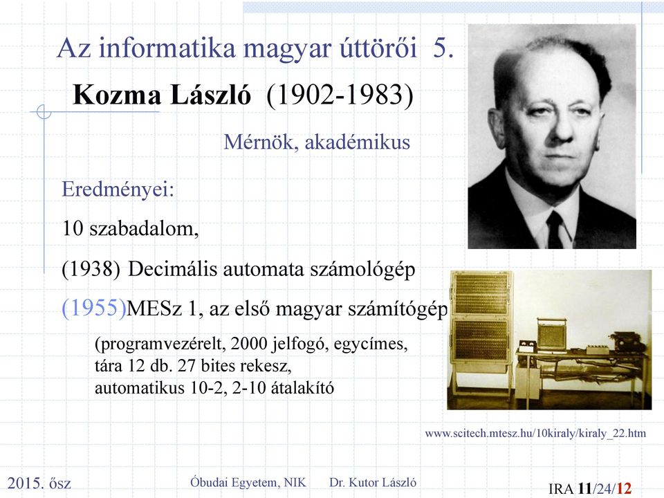 Decimális automata számológép (1955) MESz 1, az első magyar számítógép