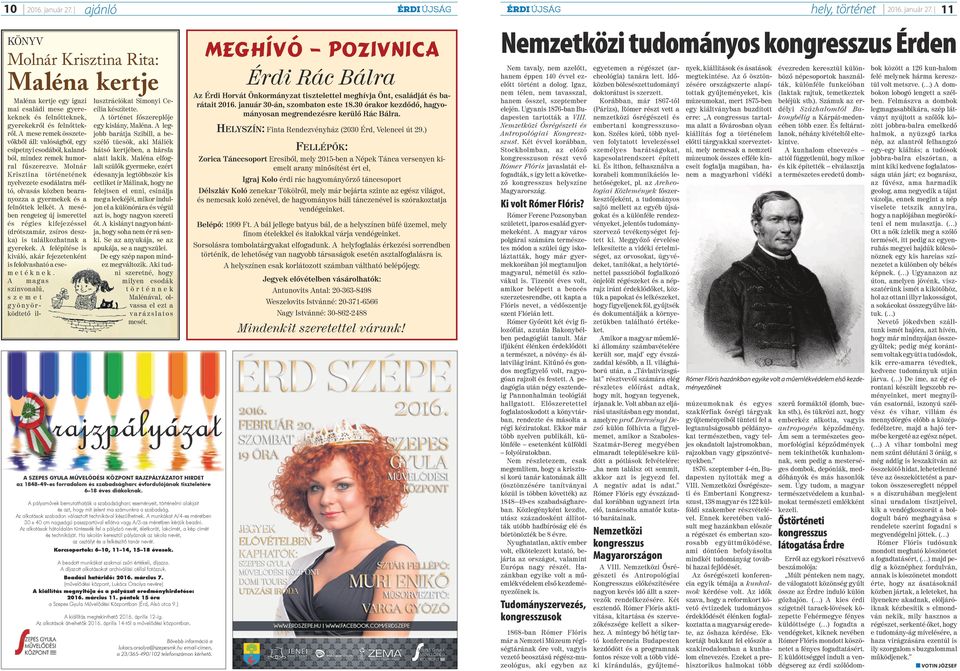 A mese remek összetevőkből áll: valóságból, egy csipetnyi csodából, kalandból, mindez remek humorral fűszerezve.