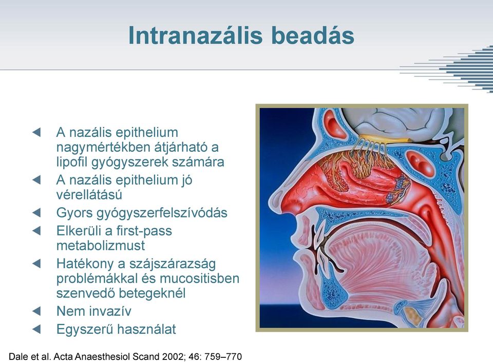 first-pass metabolizmust Hatékony a szájszárazság problémákkal és mucositisben szenvedő