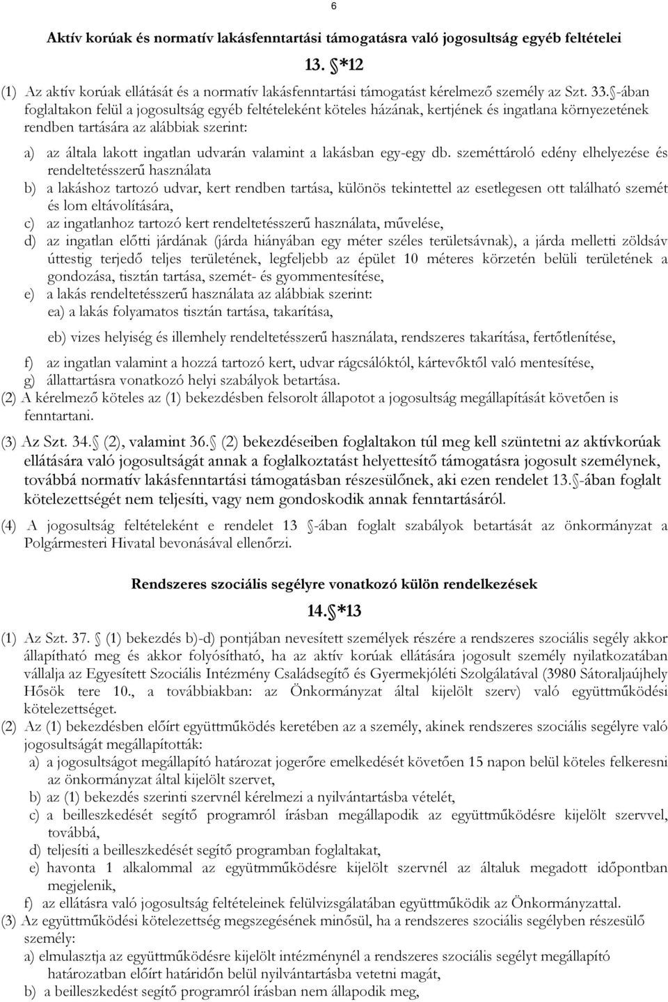 lakásban egy-egy db.