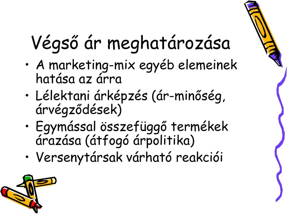 (ár-minőség, árvégződések) Egymással összefüggő