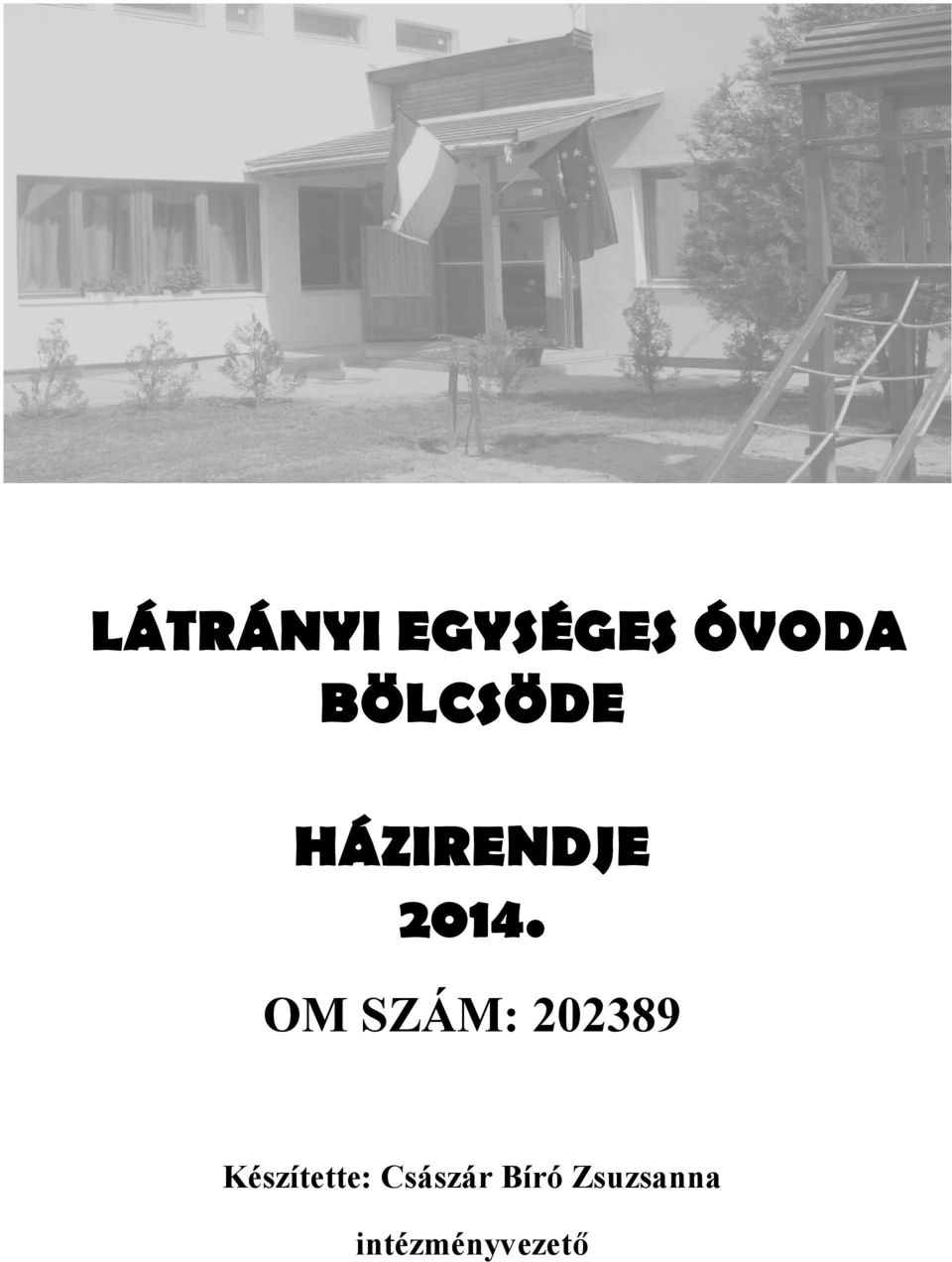 LÁTRÁNYI EGYSÉGES ÓVODA BÖLCSÖDE - PDF Free Download