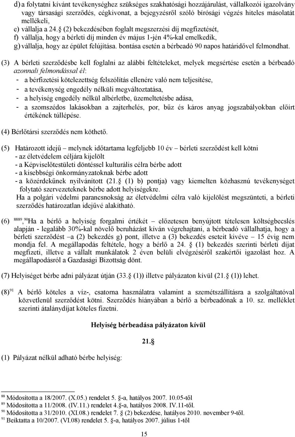 bontása esetén a bérbeadó 90 napos határidővel felmondhat.