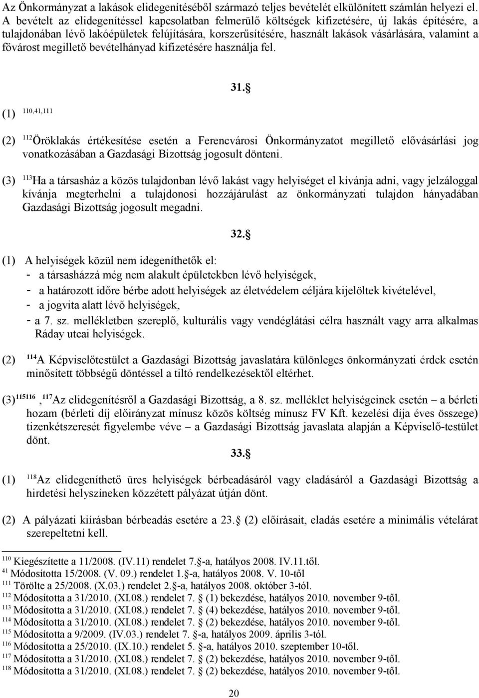 valamint a fővárost megillető bevételhányad kifizetésére használja fel. 31.