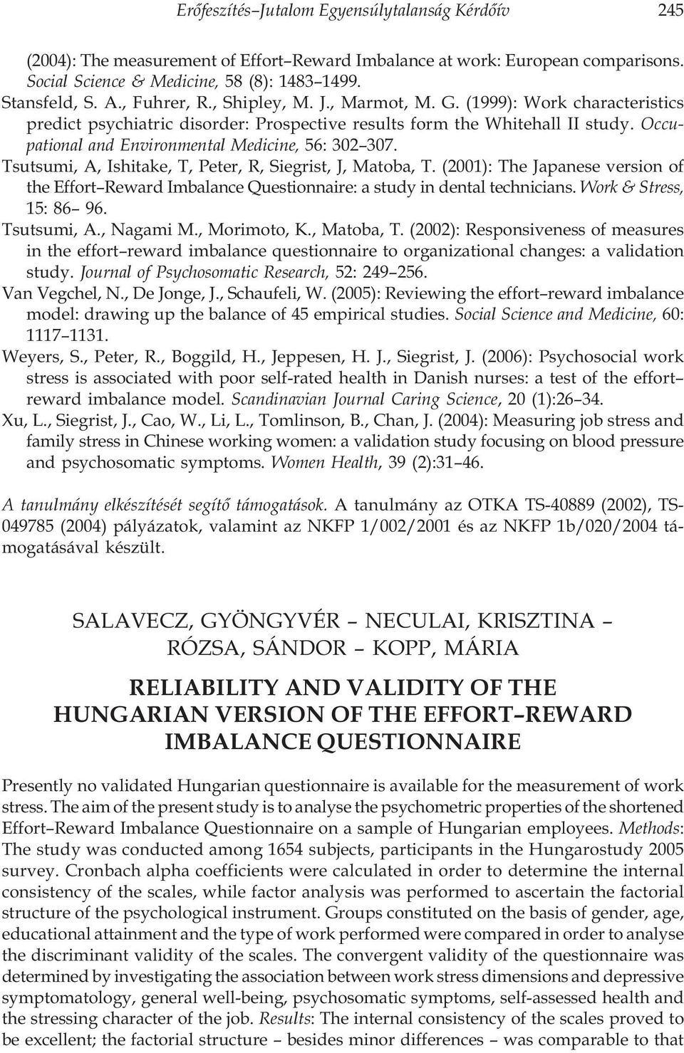 Occupational and Environmental Medicine, 56: 302 307. Tsutsumi, A, Ishitake, T, Peter, R, Siegrist, J, Matoba, T.