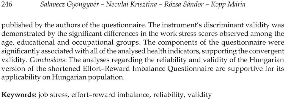 The components of the questionnaire were significantly associated with all of the analysed health indicators, supporting the convergent validity.