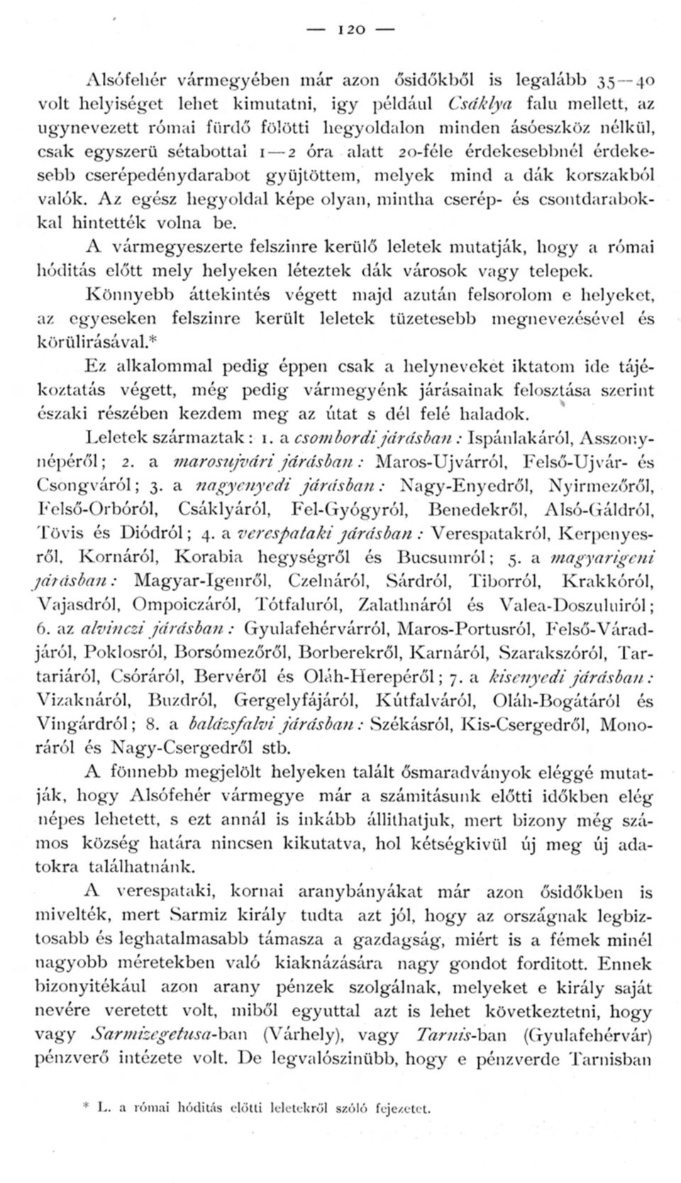 Az egész hegyoldal képe olyan, mintha cserép- és csontdarabokkal hintették volna be.