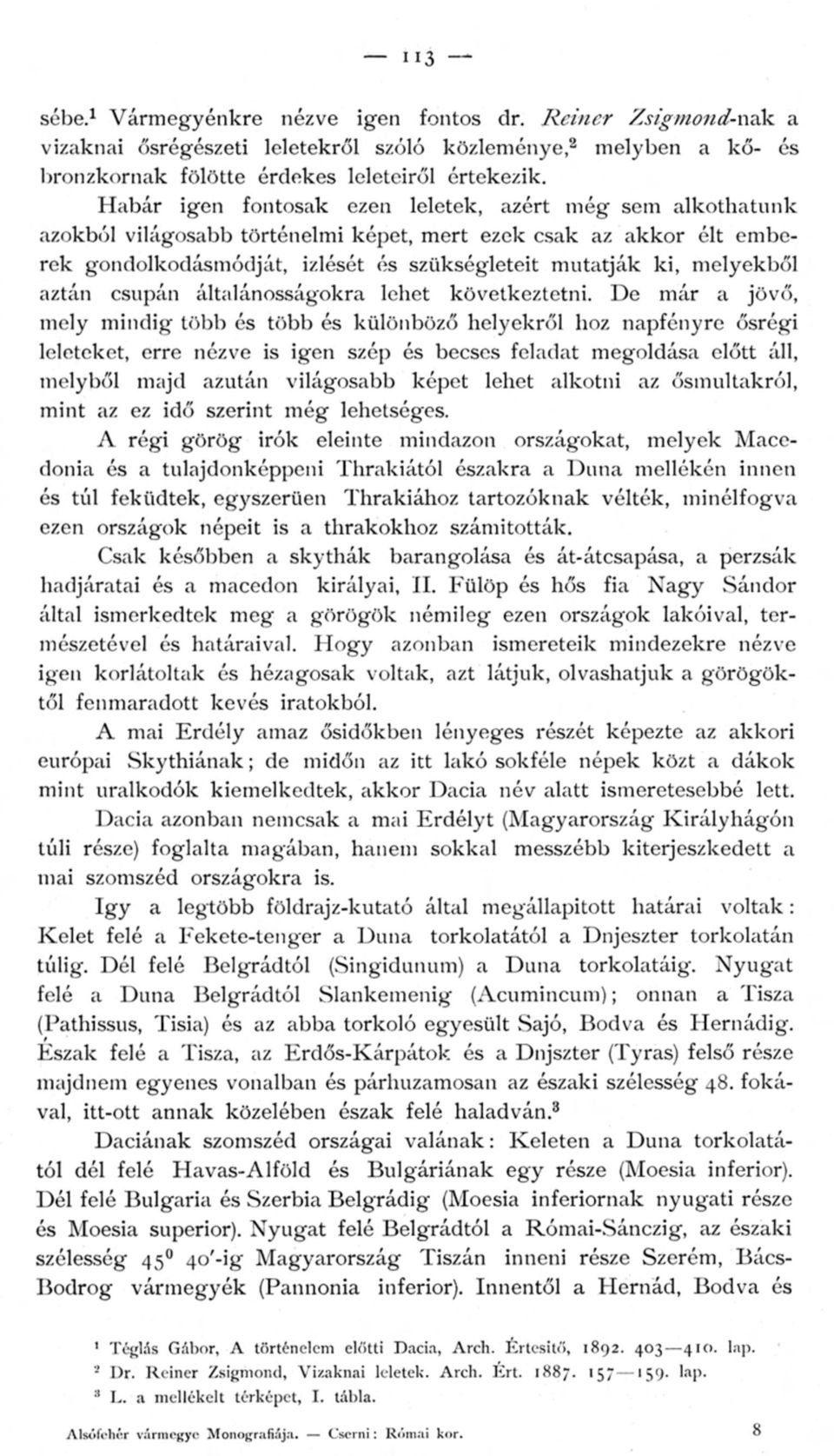 aztán csupán általánosságokra lehet következtetni.