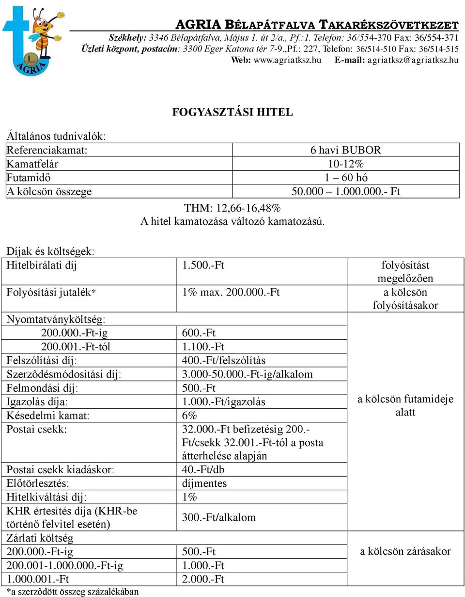 000-50.000.-Ft-ig/alkalom /igazolás Postai csekk: 3 befizetésig 200.- Ft/csekk 32.001.