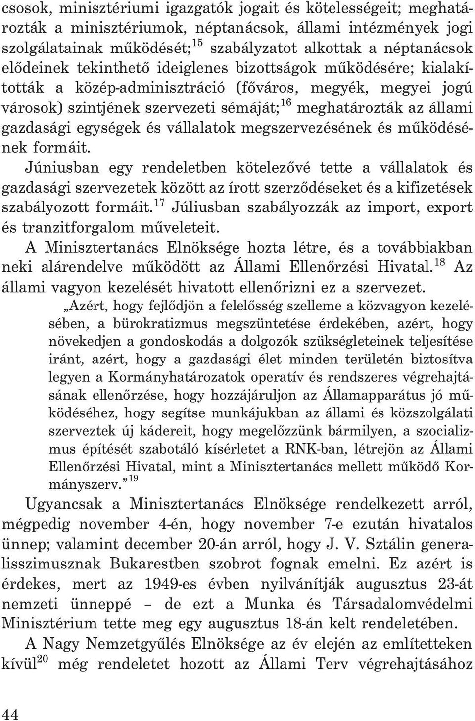 egységek és vállalatok megszervezésének és mûködésének formáit.