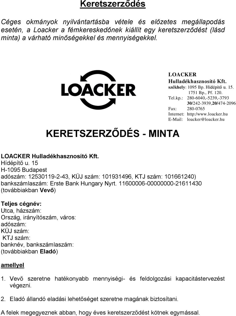 loacker.hu E-Mail: loacker@loacker.hu LOACKER Hulladékhasznosító Kft. Hídépítő u.