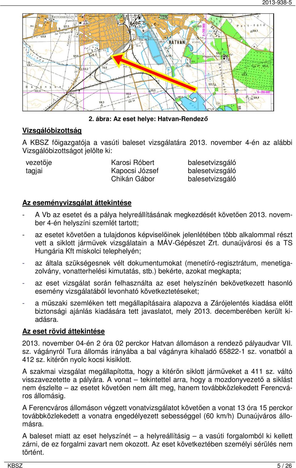 Vb az esetet és a pálya helyreállításának megkezdését követően 2013.