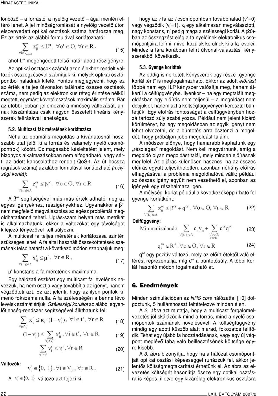 Az optikai osztások számát azon élekhez rendelt változók összegzésével számítjuk ki, melyek optikai osztópontból haladnak kifelé.