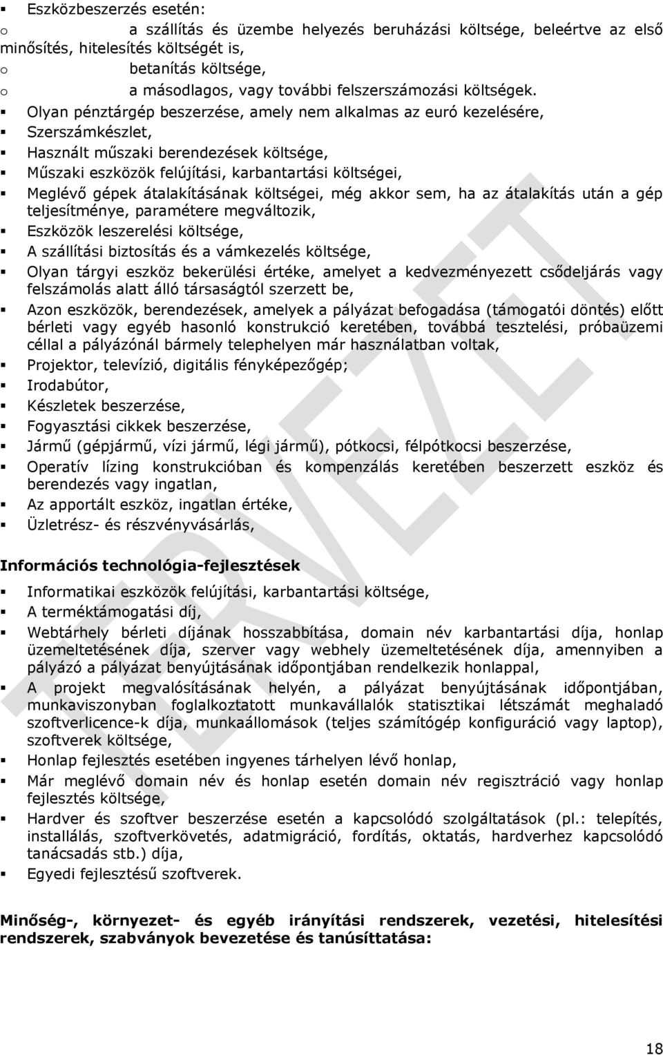 Olyan pénztárgép beszerzése, amely nem alkalmas az euró kezelésére, Szerszámkészlet, Használt műszaki berendezések költsége, Műszaki eszközök felújítási, karbantartási költségei, Meglévő gépek
