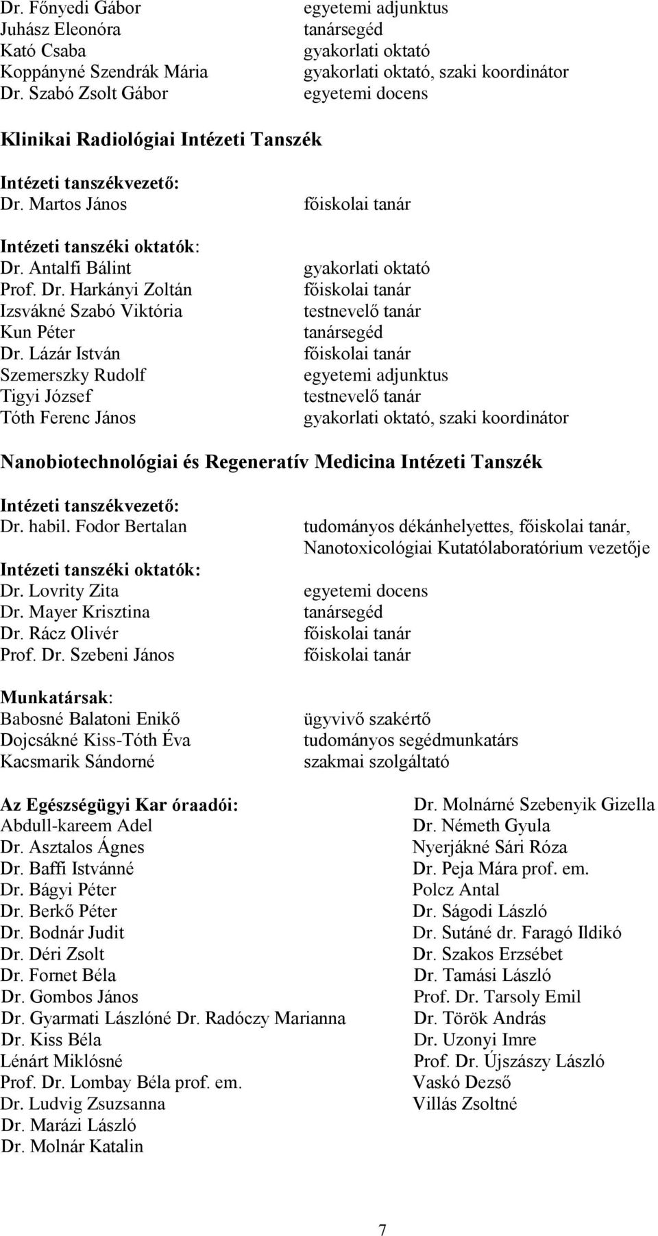 MISKOLCI EGYETEM EGÉSZSÉGÜGYI KAR. KARI TÁJÉKOZTATÓ 2013/2014-es tanév. OM  azonosító: FI PDF Ingyenes letöltés