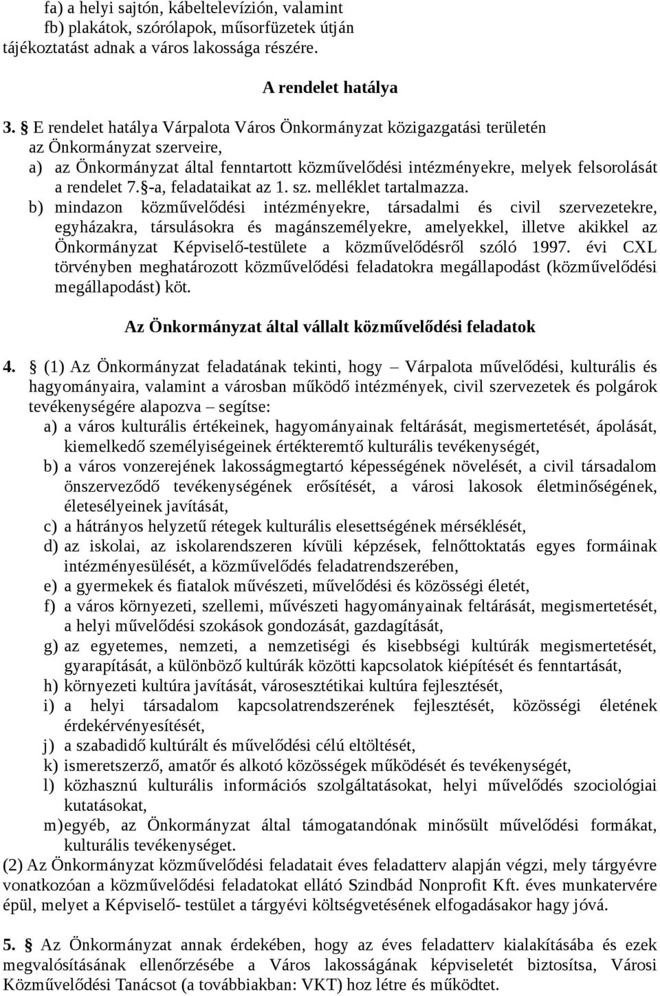 -a, feladataikat az 1. sz. melléklet tartalmazza.