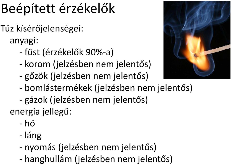 bomlástermékek (jelzésben nem jelentős) - gázok (jelzésben nem jelentős)