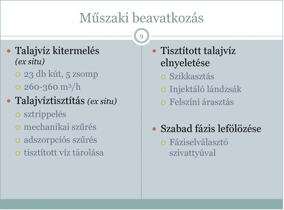szűrés tisztított víz tárolása Tisztított talajvíz elnyeletése Szikkasztás