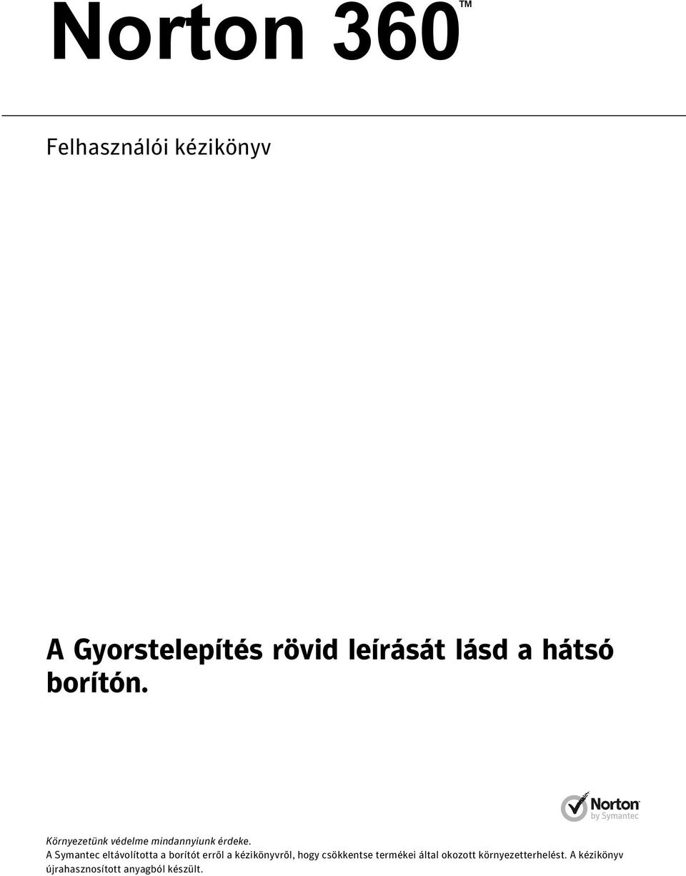 A Symantec eltávolította a borítót erről a kézikönyvről, hogy csökkentse