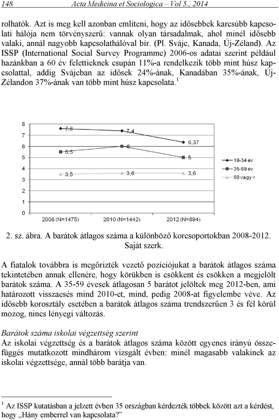 Svájc, Kanada, Új-Zéland).